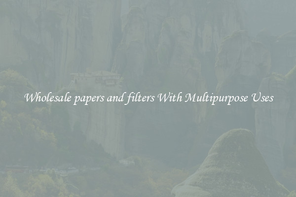 Wholesale papers and filters With Multipurpose Uses
