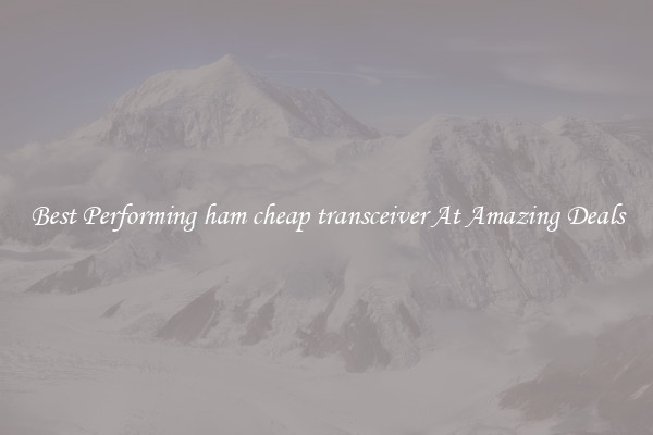 Best Performing ham cheap transceiver At Amazing Deals