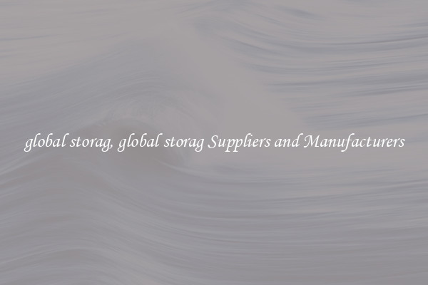 global storag, global storag Suppliers and Manufacturers