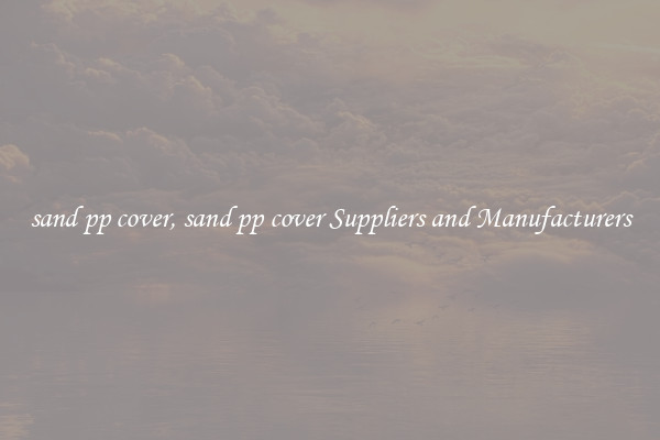 sand pp cover, sand pp cover Suppliers and Manufacturers