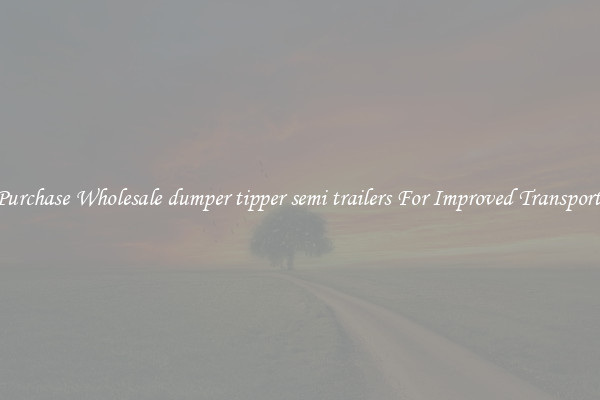 Purchase Wholesale dumper tipper semi trailers For Improved Transport 