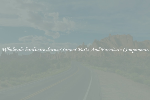 Wholesale hardware drawer runner Parts And Furniture Components