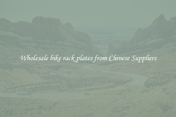 Wholesale bike rack plates from Chinese Suppliers