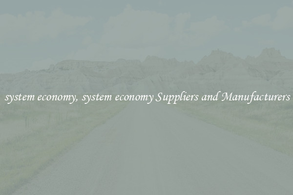 system economy, system economy Suppliers and Manufacturers