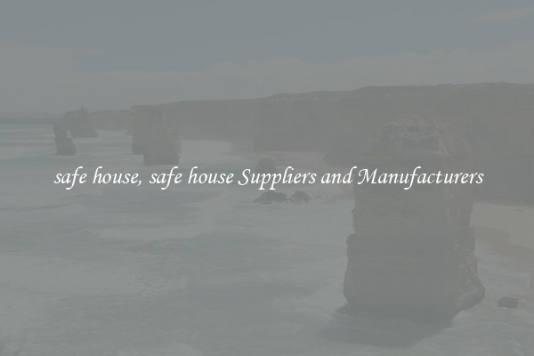 safe house, safe house Suppliers and Manufacturers