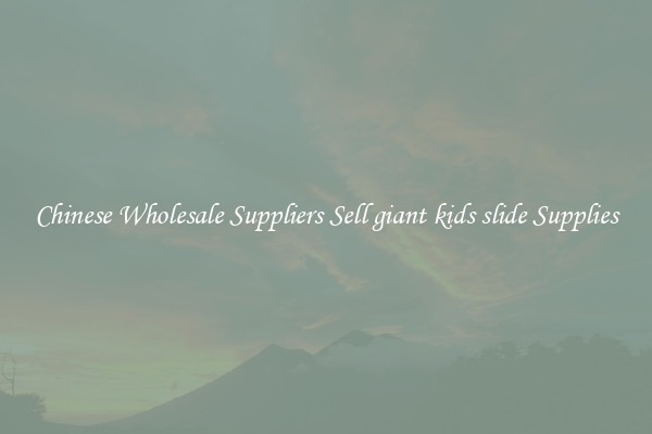 Chinese Wholesale Suppliers Sell giant kids slide Supplies