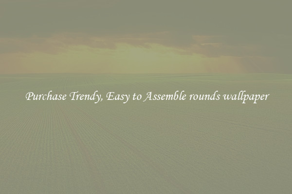 Purchase Trendy, Easy to Assemble rounds wallpaper