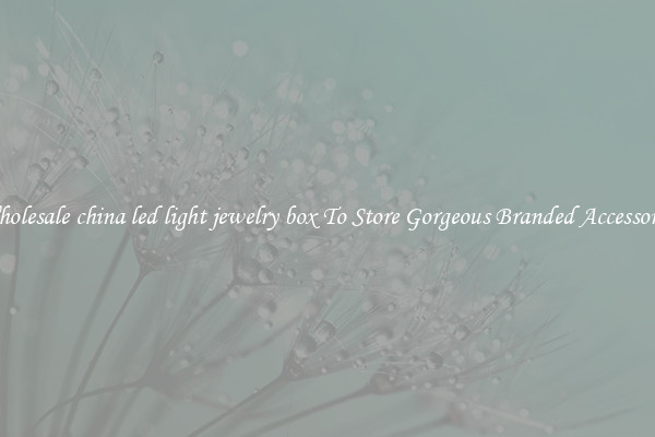 Wholesale china led light jewelry box To Store Gorgeous Branded Accessories