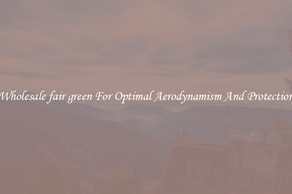 Wholesale fair green For Optimal Aerodynamism And Protection