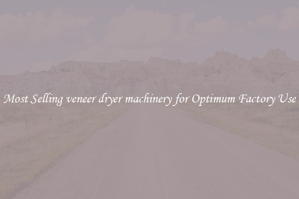 Most Selling veneer dryer machinery for Optimum Factory Use