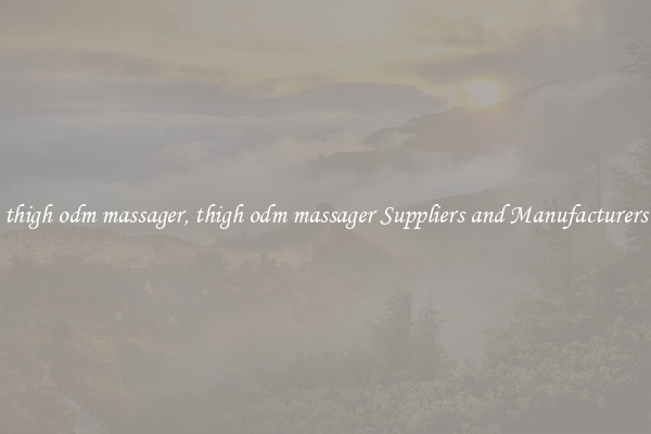 thigh odm massager, thigh odm massager Suppliers and Manufacturers