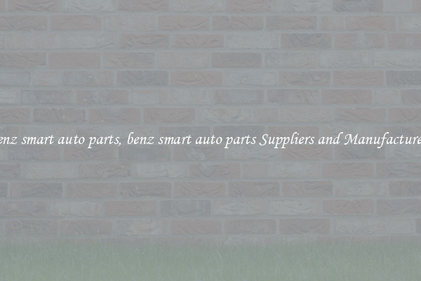 benz smart auto parts, benz smart auto parts Suppliers and Manufacturers