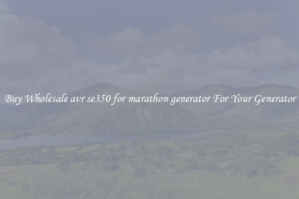 Buy Wholesale avr se350 for marathon generator For Your Generator