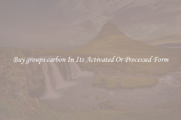Buy groups carbon In Its Activated Or Processed Form