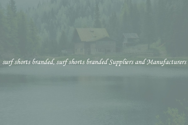 surf shorts branded, surf shorts branded Suppliers and Manufacturers