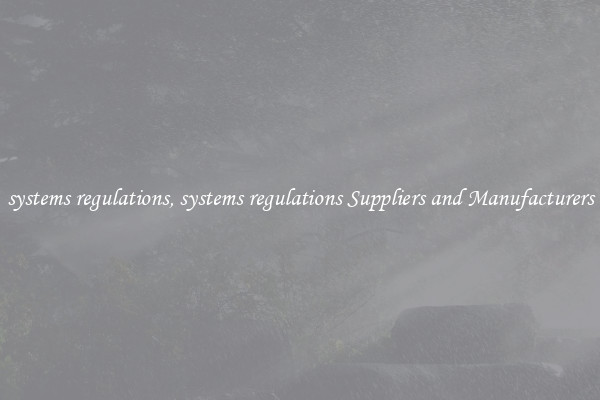 systems regulations, systems regulations Suppliers and Manufacturers