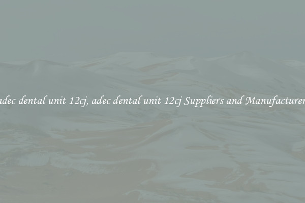adec dental unit 12cj, adec dental unit 12cj Suppliers and Manufacturers