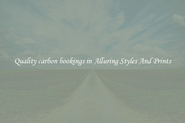 Quality carbon bookings in Alluring Styles And Prints