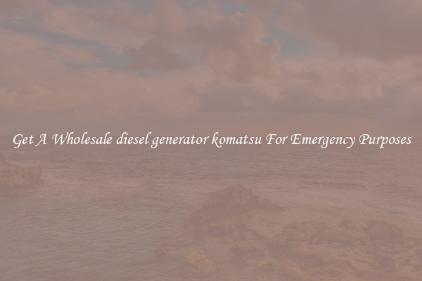 Get A Wholesale diesel generator komatsu For Emergency Purposes